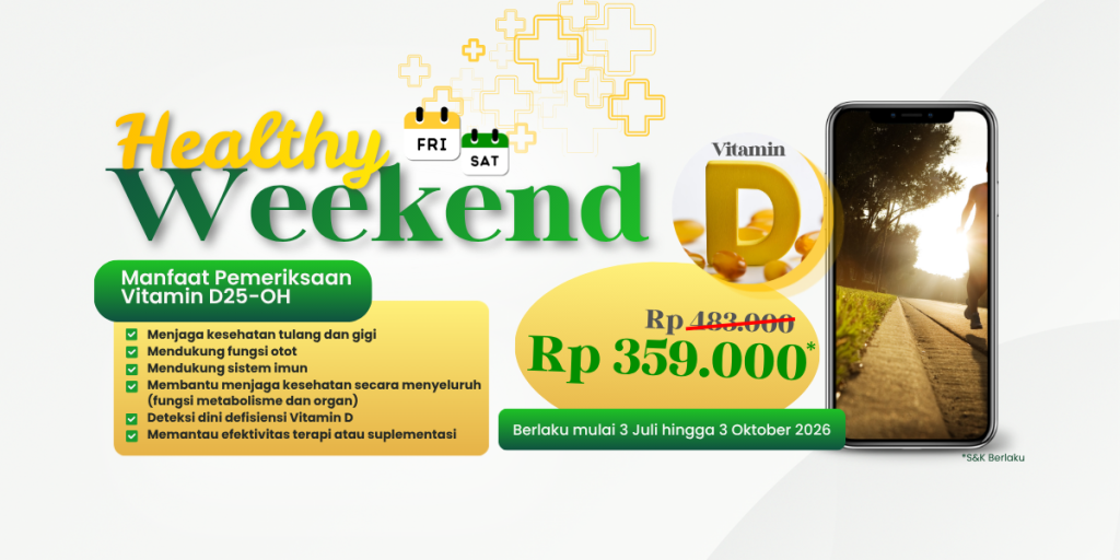 Healthy Weekend pemeriksaan Vitamin D 25-OH hanya Rp 359.000* yang berlaku setiap Jumat & Sabtu hingga 3 Oktober 2026.