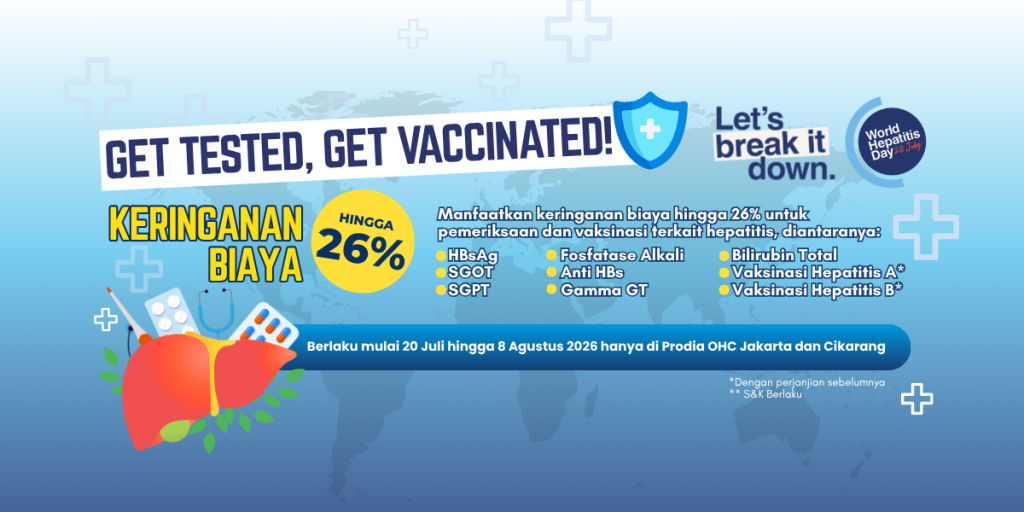 Dapatkan keringanan biaya hingga 26% untuk pemeriksaan dan vaksinasi terkait hepatitis khusus di Prodia OHC Jakarta dan Cikarang